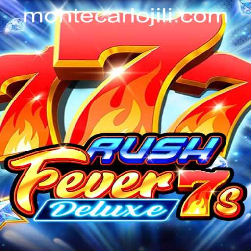 Exploring RushFever7sDeluxe: A Thrilling Adventure in the World of MONTECARLO JILI